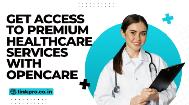 Get Access to Premium Healthcare Services with Opencare