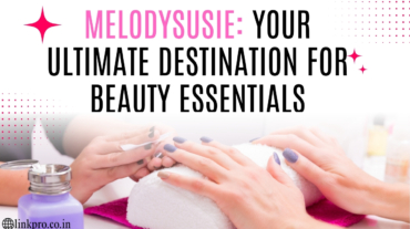 MelodySusie: Your Ultimate Destination for Beauty Essentials