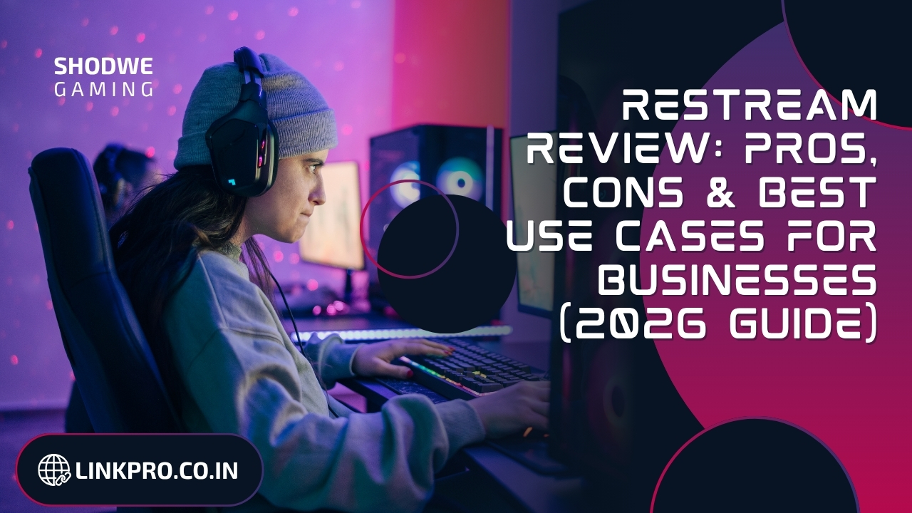 Restream Review: Pros, Cons & Best Use Cases for Businesses (2026 Guide)