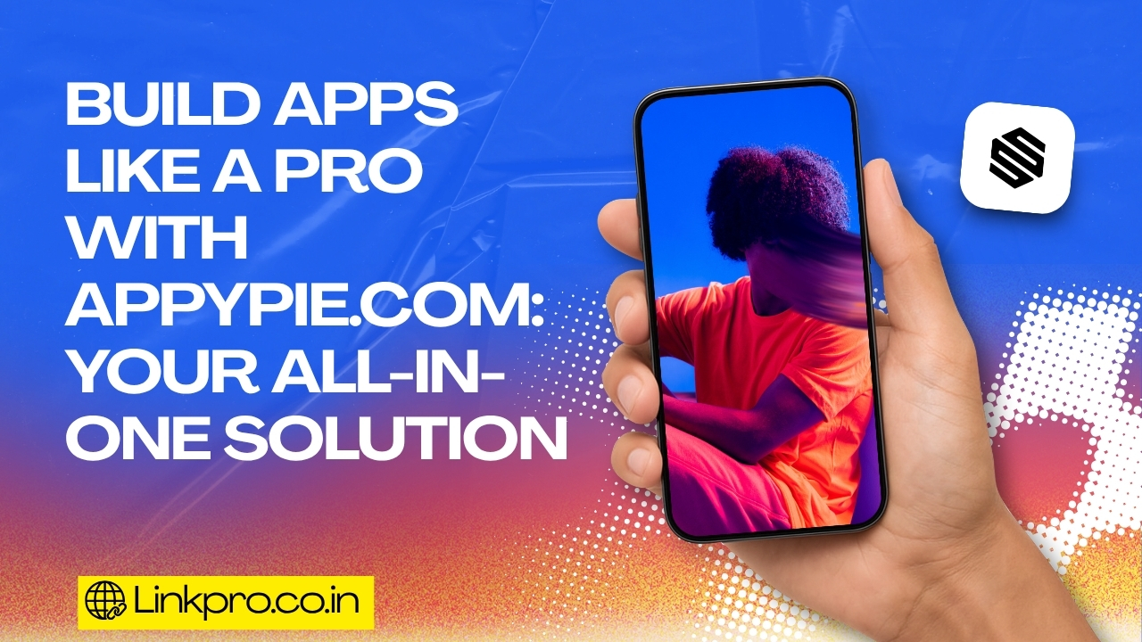 Build Apps Like a Pro with AppyPie.com Your All-in-One Solution
