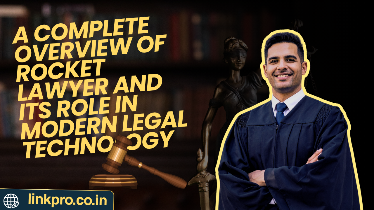 A Complete Overview of Rocket Lawyer and Its Role in Modern Legal Technology
