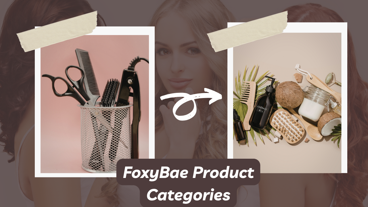FoxyBae The Complete Guide to Trendy Beauty and Hair Care Products