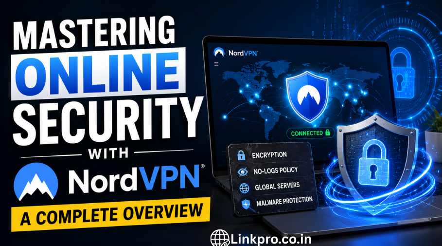 Mastering Online Security with NordVPN A Complete Overview