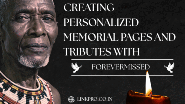 Creating Personalized Memorial Pages and Tributes With ForeverMissed