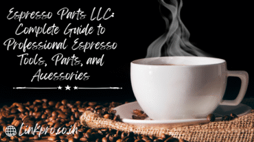 Espresso Parts LLC: Complete Guide to Professional Espresso Tools, Parts, and Accessories