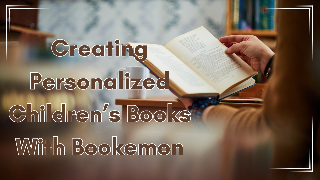 How Bookemon Creates Unique Personalized Stories and Custom Books