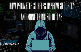 How Perimeter 81 Helps Improve Security and Monitoring Solutions