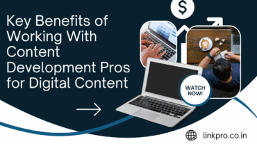 Key Benefits of Working With Content Development Pros for Digital Content