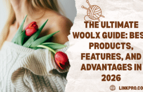 The Ultimate Woolx Guide Best Products, Features, and Advantages in 2026