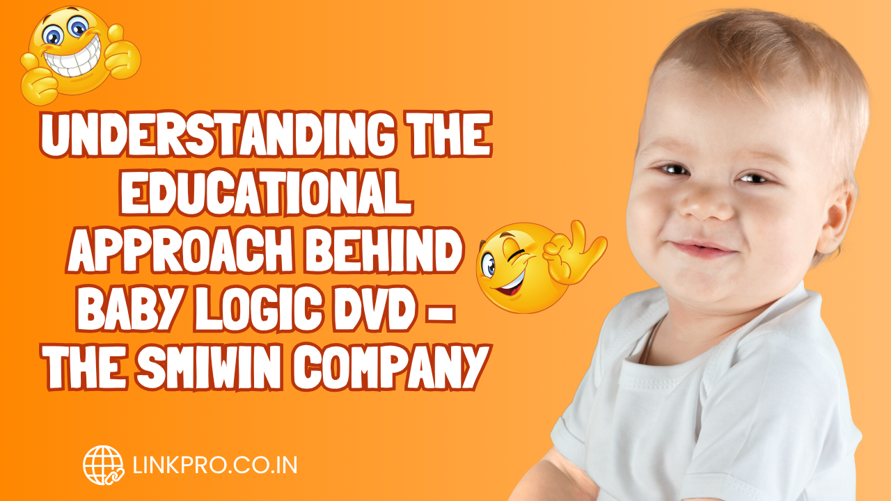 Understanding the Educational Approach Behind Baby Logic DVD – The Smiwin Company