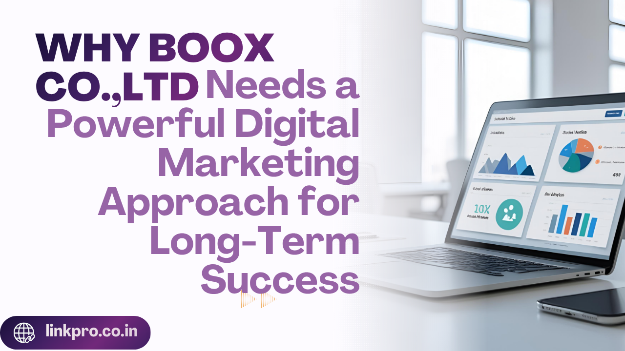 Why BOOX CO.,LTD Needs a Powerful Digital Marketing Approach for Long-Term Success