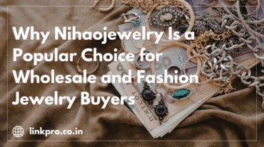 Why Nihaojewelry Is a Popular Choice for Wholesale and Fashion Jewelry Buyers