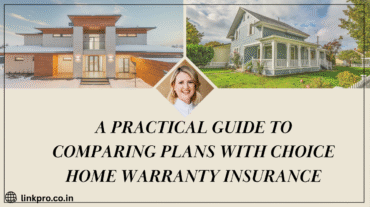A Practical Guide to Comparing Plans With Choice Home Warranty Insurance