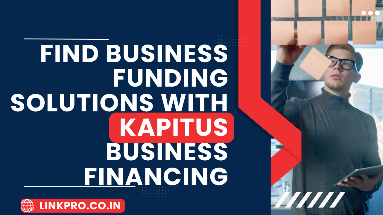 Find Business Funding Solutions with Kapitus Business Financing