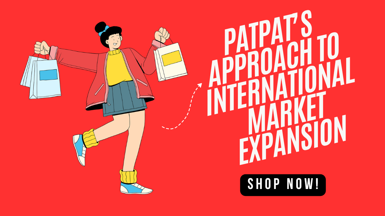 How PatPat Is Building Its Presence in the Global E-Commerce Market