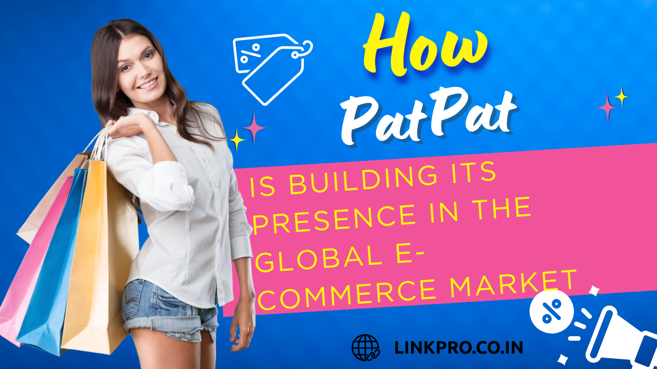 How PatPat Is Building Its Presence in the Global E-Commerce Market