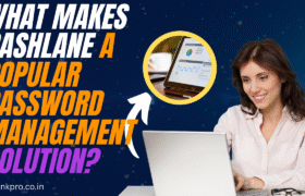 What Makes Dashlane a Popular Password Management Solution
