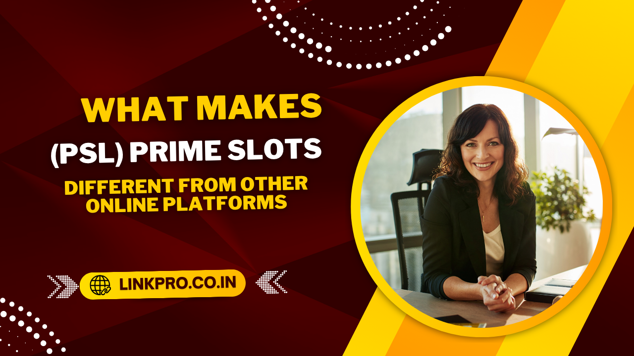 What Makes (PSL) Prime Slots Different From Other Online Platforms